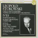 Charles Ives – Leopold Stokowski, Gregg Smith Singers, The American Symphony Orchestra: Symphony No. 4, Robert Browning Overture, Songs: The Majority, They Are There!, An Election, Lincoln