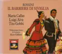 Gioacchino Rossini, Maria Callas, Luigi Alva, Tito Gobbi, Philharmonia Chorus & Philharmonia Orchestra, Alceo Galliera: Il Barbiere Di Siviglia