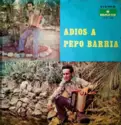 Pepo Barria Y Su Conjunto: Adios A Pepo Barria