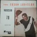 Edson Ladislau: Vascão 70