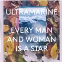Ultramarine: Every Man And Woman Is A Star