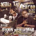 Killa Tay And Laroo: Fuckin' With The Mob Is A Privilege (The Street Album)