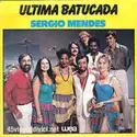 Sérgio Mendes: Ultima Batucada