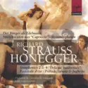 Richard Strauss / Arthur Honegger / Orchestre De Chambre De Lausanne / Jesús López-Cobos: Der Burger Als Edelmann Le Bourgeois Gentilhomme; Capriccio; Metamorphosen / Symphonies 2 & 4; Pasto