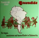 José Posada-Charrúa: Escondido - So Singen, Musizieren Und Tanzen Kinder In Südamerika