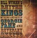 Bill Wyman's Rhythm Kings: My King And Queen: Georgie Fame And Beverley Skeete