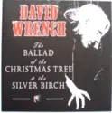 David Wrench: The Ballad Of The Christmas Tree & The Silver Birch