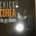 Chick Corea: Chick Corea - The GRP Albums