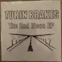 Turin Brakes: The Red Moon EP