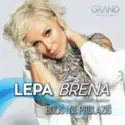 Lepa Brena: Boliš I Ne Prolaziš