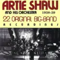 Artie Shaw And His Orchestra: 22 Original Big-Band Recordings (1938-1939)