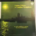 Ralph Vaughan Williams, Sir John Barbirolli Conducting The Hallé Orchestra: A London Symphony
