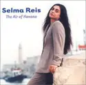 Selma Reis: The Air Of Havana