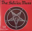 Anton LaVey: The Satanic Mass (Recorded Live At The Church Of Satan San Francisco)