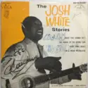 Josh White: The Josh White Stories