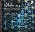 Ensemble Céladon: Nuits Occitanes - Troubadours' Songs