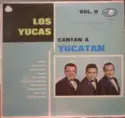 Los Yucas: Cantan A Yucatan Vol. II