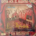 Billo Frómeta / Los Melódicos: Estos Son El Maestro Billo y Los Melodicos