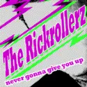 The Rickrollerz: Never Gonna Give You Up