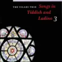 The Yiladi Trio: Songs In Yiddish And Ladino