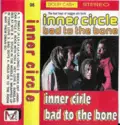 Inner Circle: Bad To The Bone