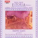 Artur Lemba · Rudolf Tobias · Heino Eller · Veljo Tormis · Arvo Pärt - Royal Scottish National Orchestra, Neeme Järvi: Music From Estonia Volume 2