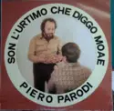 Piero Parodi: Son L'Urtimo Che Diggo Moae