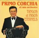 Primo Corchia Y Su Orquesta: Tangos Et Pasos Éternels