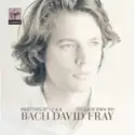 Johann Sebastian Bach, David Fray: Partitas Nos 2 & 6, Toccata BWV 911