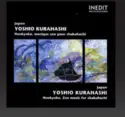 Yoshio Kurahashi: Honkyoku, Musique Zen Pour Shakuhachi