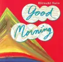Hiroshi Sato = : Good Morning = グッド・モーニング