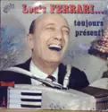 Louis Ferrari: Toujours Présent !