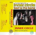 Inner Circle: Bad To The Bone
