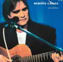 Roberto Carlos: Acústico