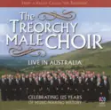 Treorchy Male Choir: Live In Australia