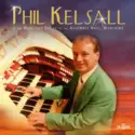 Phil Kelsall: At The Wurlitzer Organ Of The Assembly Hall, Worthing