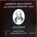 César Franck, Quarteto Bessler-Reis: Quarteto de Cordas, Quinteto Para Piano E Cordas