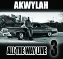 Akwylah: All The Way Live 3
