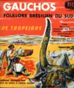Los Tropeiros: Gauchos  - Folklore Brésilien Du Sud