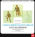 Felix Mendelssohn-Bartholdy, Otto Klemperer, Philharmonia Orchestra And Philharmonia Chorus: Incidental Music To A Midsummer Night's Dream