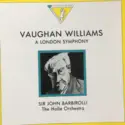 Hallé Orchestra, Sir John Barbirolli: Vaughan Williams A London Symphony