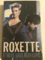 Roxette: It Must Have Been Love