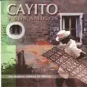 Enrique Partida Ayala: Cayito Y Sus Amigos. Los Mejores Soneros De México