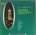 Sonora Veracruz De Pepe Vallejo: La Fabulosa Sonora Veracruz de Pepe Vallejo