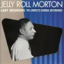Jelly Roll Morton: Last Sessions (The Complete General Recordings)
