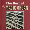 The Magic Organ: The Best Of The Magic Organ