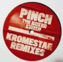 Pinch [2]: The Boxer / Swish (Kromestar Remixes)