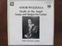 Astor Piazzolla, Jorge Oraisòn: Death Of The Angel, Songs And Tangos For Guitar