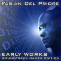 Fabian Del Priore: Early Works (Soundtrack Games Edition)