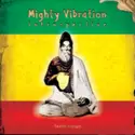 Mighty Vibration: Introspective